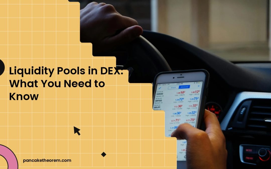 Liquidity Pools in DEX: What You Need to Know