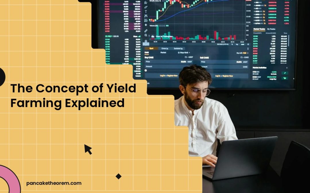 The Concept of Yield Farming Explained