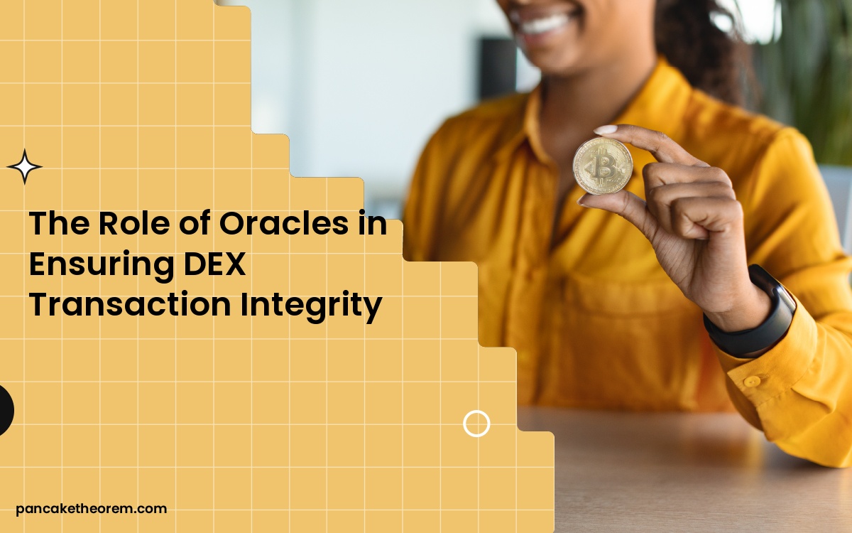 The Role of Oracles in Ensuring DEX Transaction Integrity